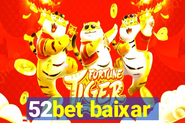 52bet baixar